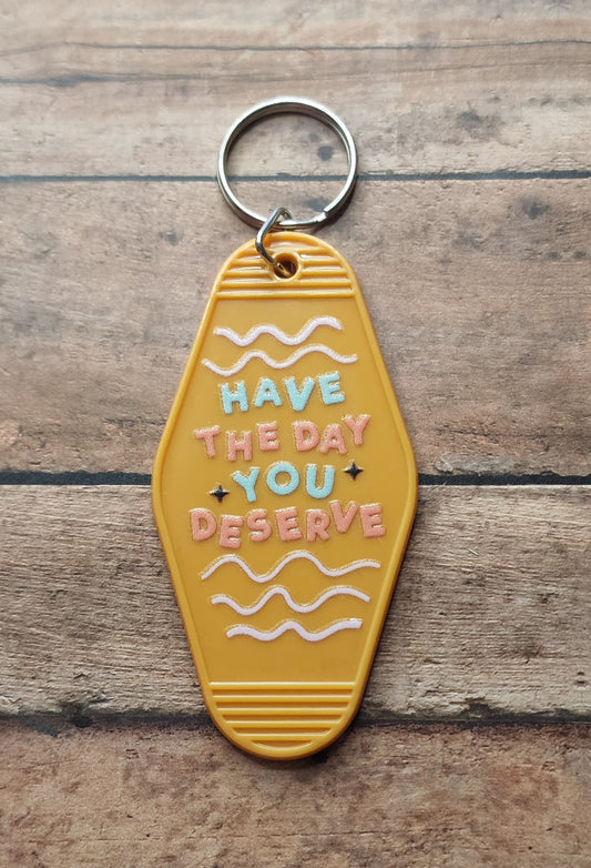 Have The Day You Deserve Motel Key Tag | Tan Acrylic Motel Keychain