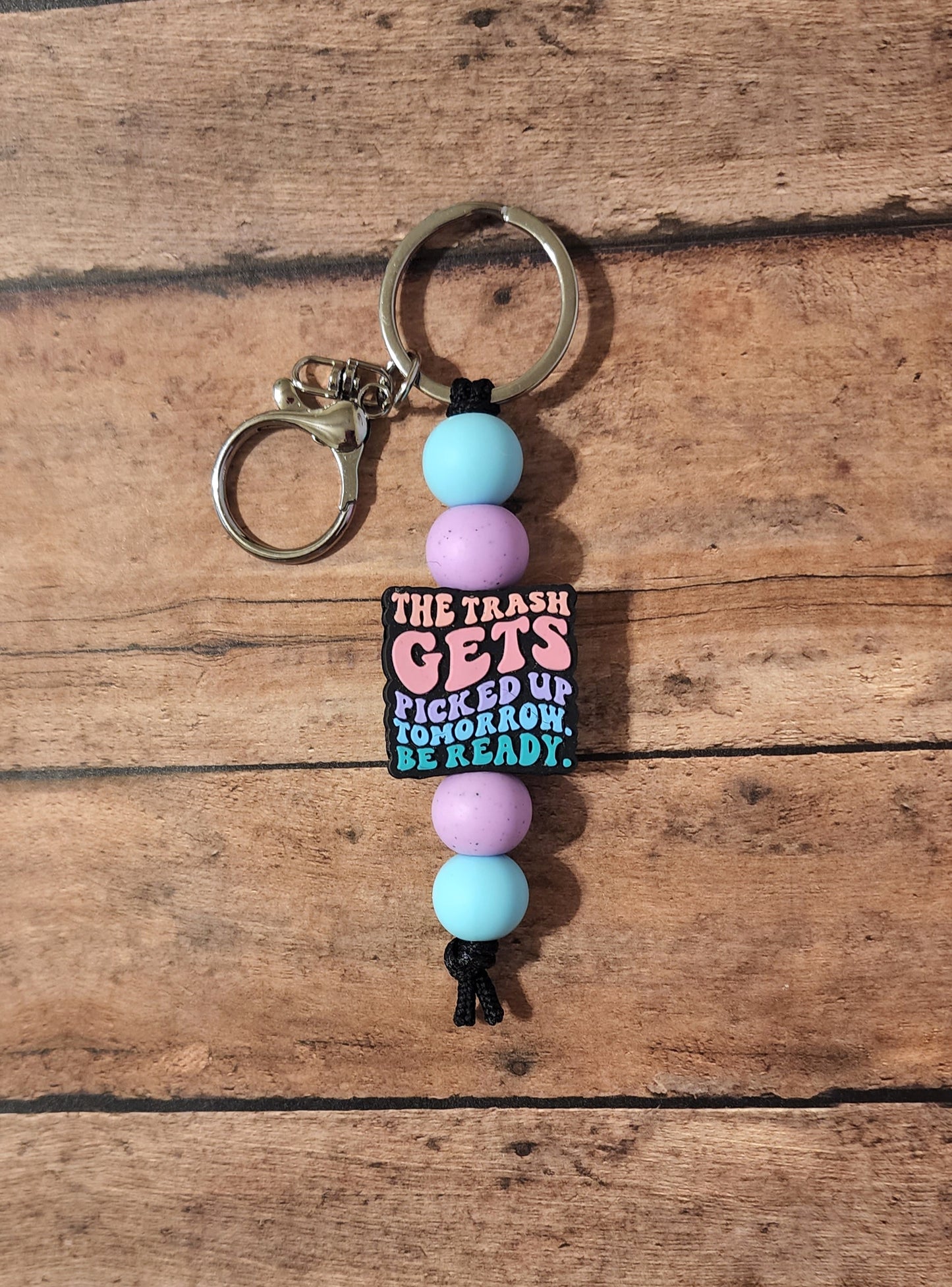 "The Trash Gets Picked Up Tomorrow, Be Ready" Silicone Bead Mini Keychain | Funny Silicone Beaded Keychain