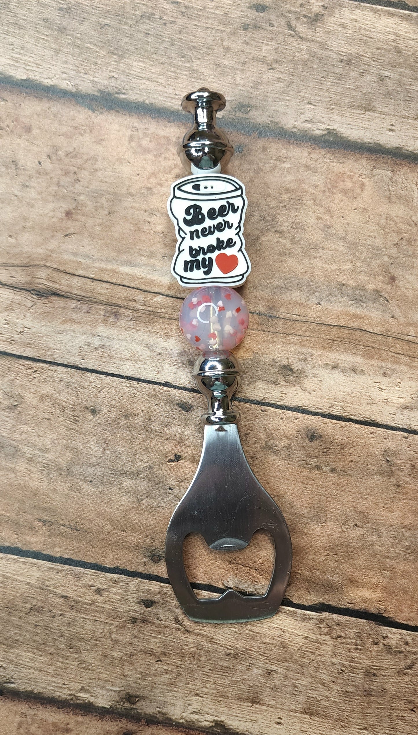 Never Broke My Heart Bottle Opener