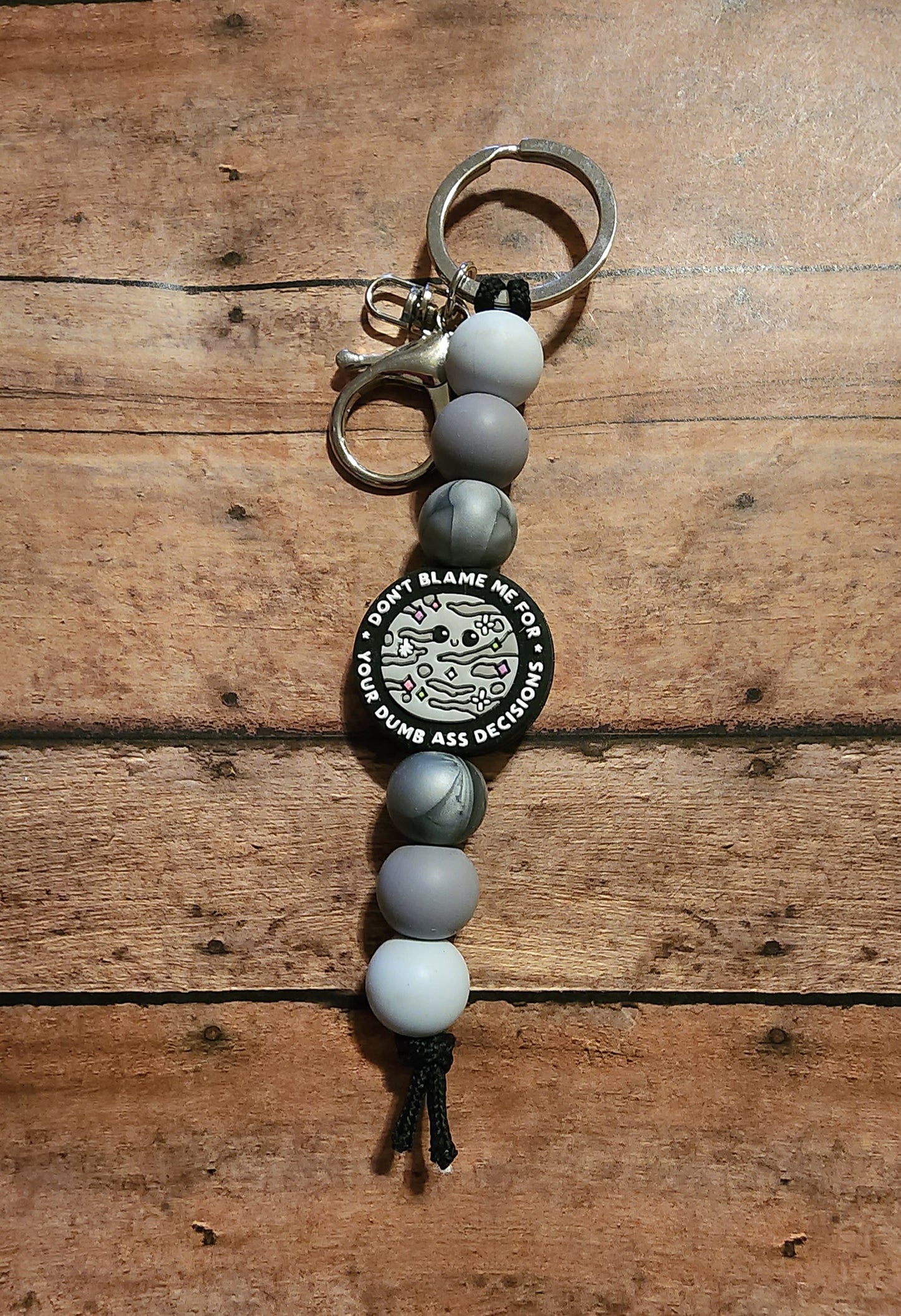 Don't Blame Me For Your Dumb Ass Decisions | Silicone Beaded Keychain
